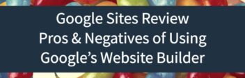 Google Sites Review – Should I Use This Free Website Builder?