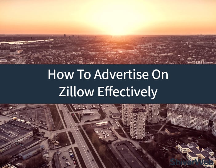 How To Advertise On Zillow Effectively