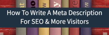 How To Write A Meta Description For SEO & More Visitors