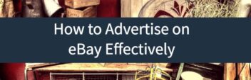 How to Advertise on eBay Effectively