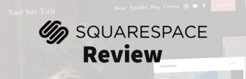 Squarespace Review – Is This Website Builder Right For You?