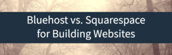 Bluehost vs. Squarespace – Which Website Builder For You?