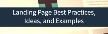 Landing Page Best Practices, Ideas, and Examples