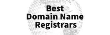 10 Best Domain Registrars For 2022 – Reviews & Comparisons